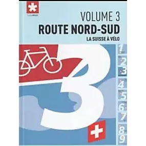 LA SUISSE A VELO ROUTE NORD SUD